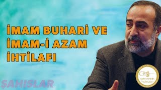 Ebubekir Sifil - İmam Buhari ve İmam-ı Azam İhtilafı