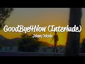 Johnny Orlando - goodbye4now (interlude) (Lyrics)