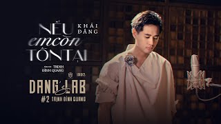 Nếu Em Còn Tồn Tại - Khải Đăng (Đăng’s Lab #2)