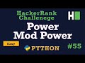 55. Power, Mod Power: Hackerrank | Python Solution Explained