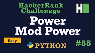 55. Power, Mod Power: Hackerrank | Python Solution Explained