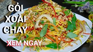 Bí quyết làm gỏi ít ra nước, gỏi xoài chay ,phải nói rất ngon mà dễ làm, NGỌC NGUYỄN
