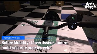 Foire de Paris 2024. Baltee Mobility : l'avertisseur sonore multi-sécurité pour les vélos