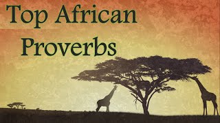 ✔ Top African Proverbs & Sayings