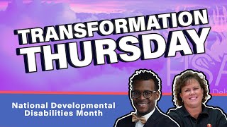 Transformation Thursday - National Developmental Disabilities Month