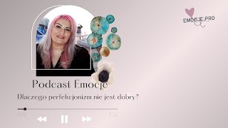 Dlaczego perfekcjonizm nie jest dobry?