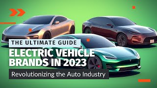 Top Electric Vehicle Makers in 2023: Discover the Best EV Brands and Their Offerings 🔋🚗