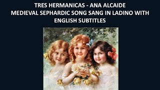 Tres hermanicas (three sisters) Turkish Sephardic Ladino song with Ladino and English subtitles