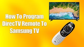 How To Program DirecTV Remote To Samsung TV
