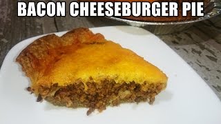 Bacon Cheeseburger Pie Recipe | Episode 160