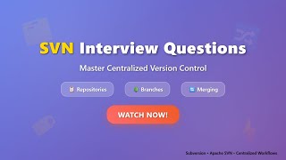 SVN Interview Questions: Master Centralized Version Control (Apache Subversion Tutorial)