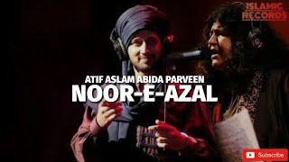 Noor e Azal By Atif Aslam & Abida Parveen |Coke Studio|