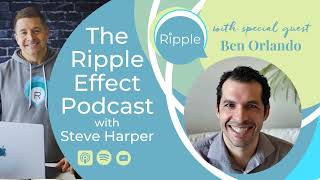 (Audio Only) The Ripple Effect Podcast: Exploring the Field of Dreams with Ben Orlando