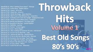 Throwback Hits - Best Old Songs 80's 90's - Volume 1