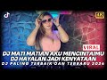 DJ MATI MATIAN AKU MENCINTAIMU X DJ HAYALAN JADI KENYATAAN | DJ PALING TERBAIK DAN TERBARU 2024