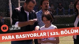 Arka Sokaklar - Metin Tekin Nasıl Para Basmaya Başladı | 121. Bölüm