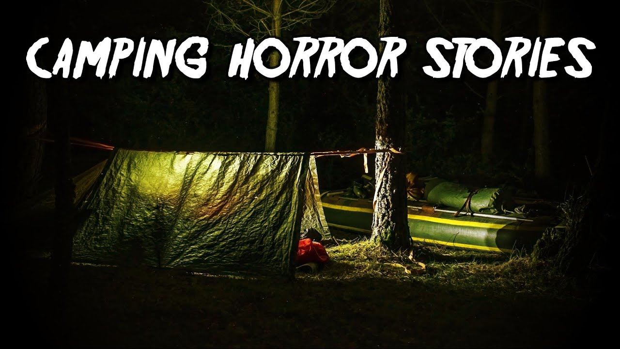 3 Creepy Camping Horror Stories Youtube
