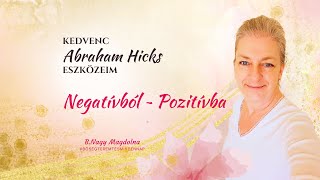 Kedvenc ABRAHAM eszközeim ~ Negatívból Pozitívba ~ B.Nagy Magdolna Bőségteremtés