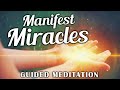 Manifest Miracles Guided Meditation. Attract The Most Amazing Miracles Into Your Life.