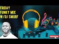 Funky Friday Mix presented by Dj Smurf a.k.a the Living-Legend