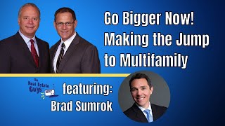 Go Bigger Now! Making the Jump to Multifamily