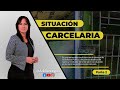 Desclasificado | Situación carcelaria 2/2