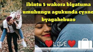 (PT1)❤️ ibintu 5 wakora bigatuma umuhungu agukunda cyane(agusarira)