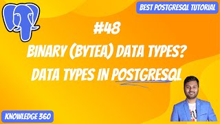 Data Types in PostgreSQL: Binary (BYTEA) Data Types || PostgreSQL Full Playlist #48