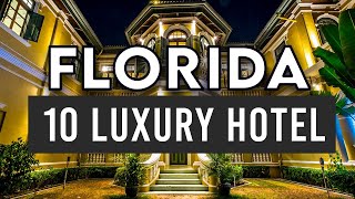 Top 10 Luxury Hotel in Florida - Most Expensive Hotels in Florida [2022]