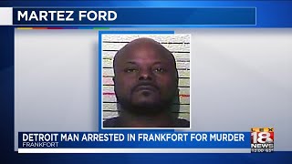 Detroit Man Arrested in Frankfort for Murder