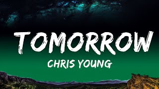 Chris Young - Tomorrow (Lyrics)  Lyrics