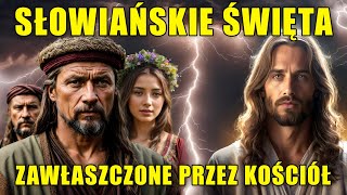 Słowiańskie Święta: Jak Kościół je Przejął i Zmienił?