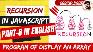 Display an Array | Recursion | Data Structure and Algorithms in JS (English) #recursion #codingroot