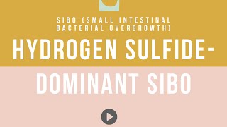 SIBO Part 5 Hydrogen Sulfide SIBO