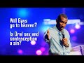 Will Gays Go To Heaven? Oral Sex and Contraception A Sin? || Prophet Passion Java