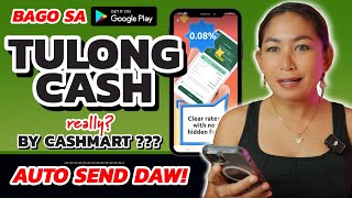 Bagong Tulong Cash Instant Loan App, Okay Ba? Baw Cashmart daw?