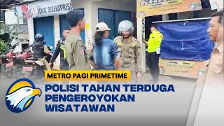 Polisi Tangkap 2 Pelaku Terduga Pengeroyok Wisatawan - [Metro Pagi Primetime]