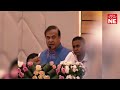 dcs need to function as chief secretary guardian minister of the district says himanta biswa sarma