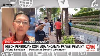 Heboh Pemburuan Koin, Ada Ancaman Privasi Pemain?