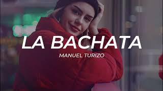 Manuel Turizo - La Bachata || LETRA