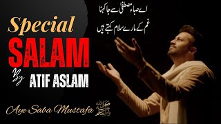 Ae Saba Mustafa ﷺ Se Keh Dena | Atif Aslam | Heart Touching Salam | Naat | Deen Duniya By Eesa