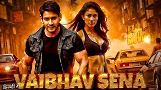 VAIBHAV SENA (2025) Mahesh Babu New Action Movie | 2025 Full Action New Release Blockbuster Film