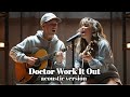 Pharrell Williams, Miley Cyrus - Doctor (Work It Out) ( acoustic version )