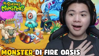 FIRE OASIS DAN MONSTERNYA YANG MENYENTUH HATI... | My Singing Monsters - Indonesia