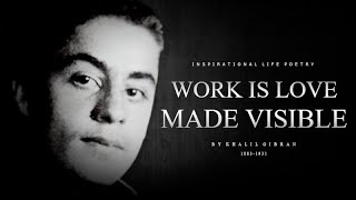 Khalil Gibran On Work - Powerful Life Poetry - Spoken Word