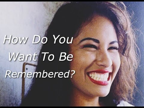 How Do You Want To Be Remembered? ( Selena Quintanilla 22 Years Later ...