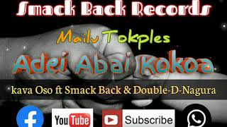 Adei Abai Kokoa-Kava Oso ft Smack Back \u0026 Double D Nagura (2020 PNG Music)