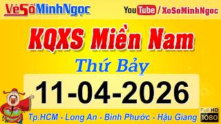 Kết Quả Xổ Số Miền Nam ngày 11/04/2026, KQXS Miền Nam: TP. HCM, Long An, Bình Phước, Hậu Giang