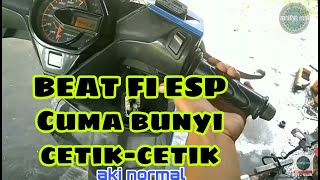 Beat fi  ESP cuma bunyi cetik-cetik,padahal Aki normal