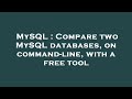 MySQL : Compare two MySQL databases, on command-line, with a free tool